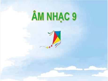Bài giảng Âm nhạc 9 - Tiết 25: Bài đọc nhạc số 6. Bài hòa tấu số 6