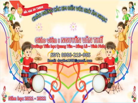 Bài giảng Âm nhạc Lớp 1 - Chủ đề 1, Tiết 1: Học bài hát Dàn nhạc trong vườn - Năm học 2021-2022 - Nguyễn Văn Thế