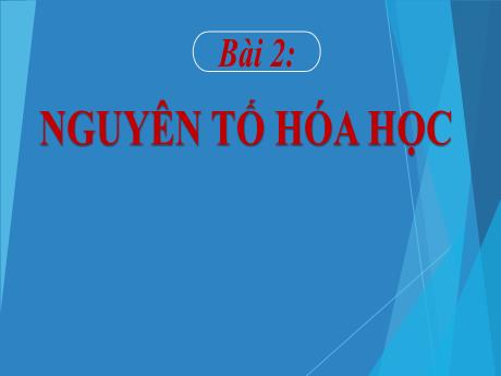 Bài giảng Khoa học tự nhiên 7 - Bài 2: Nguyên tố Hóa học