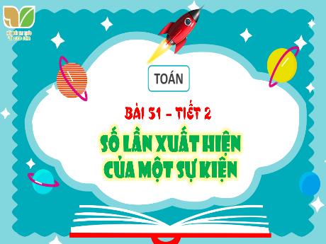 Bài giảng Toán Lớp 4 - Tiết 2, Bài 51: Số lần xuất hiện của 1 sự kiện