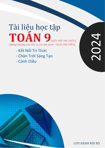 Tài liệu học tập Toán 9 (Dùng cho tất cả các bộ sách + Có giải chi tiết)